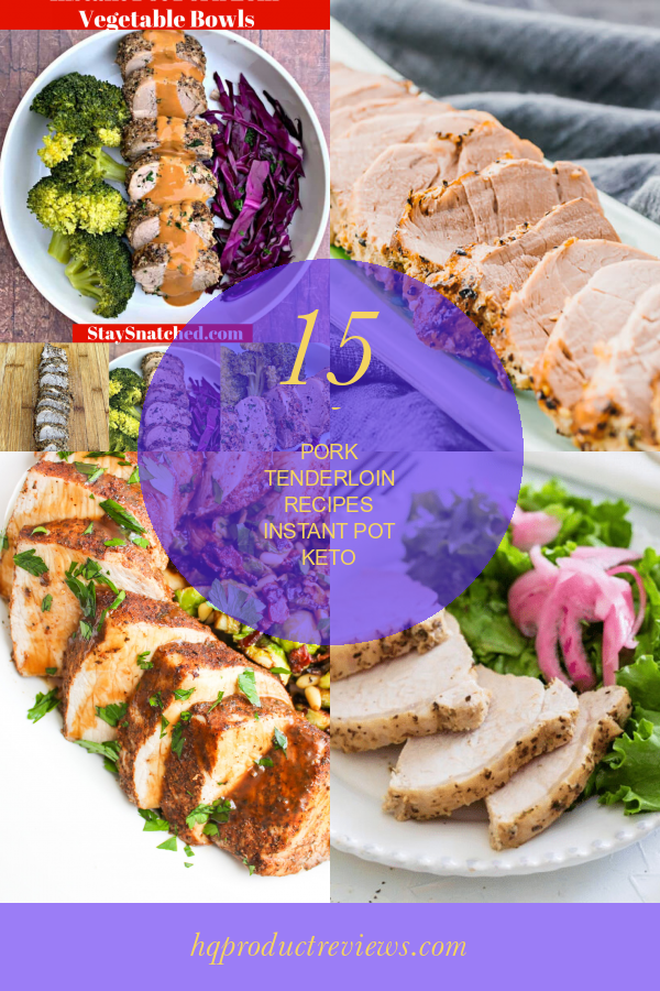 15 Insanely Chic Pork Tenderloin Recipes Instant Pot Keto Best